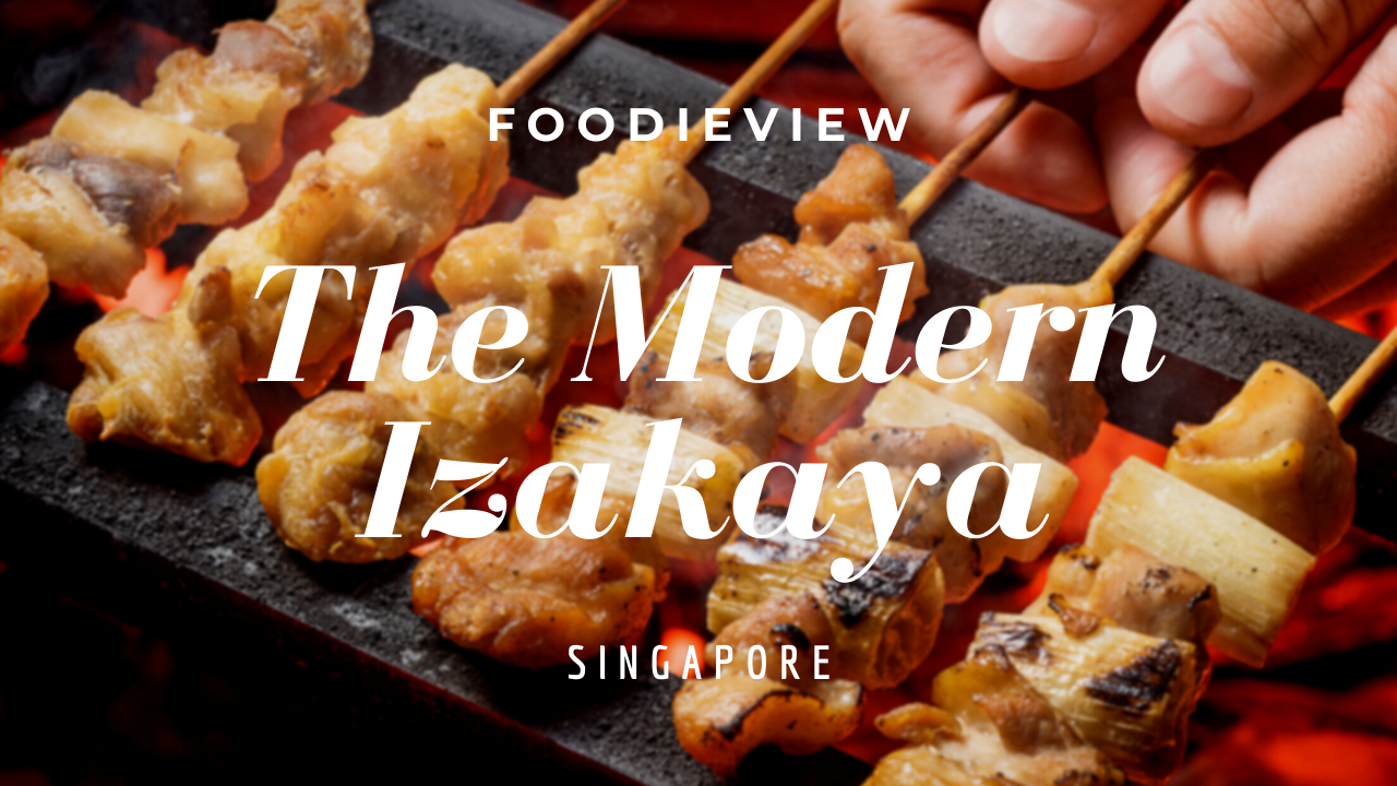 Foodieview (Singapore): The Modern Izakaya